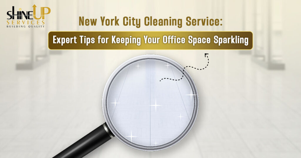 New York City Cleaning Service: Tips for Keeping Office Space Clean