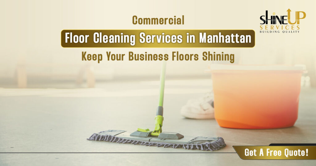 Commercial Floor Cleaning Services in Manhattan | Shine Up Services